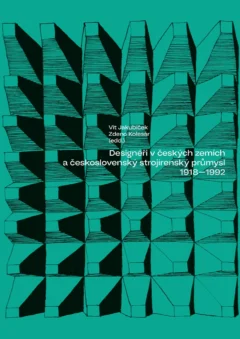 Designéři v českých zemích a československý strojírenský průmysl 1918–1992